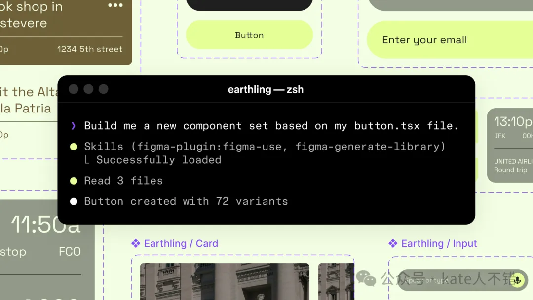 Dark terminal window labeled “earthling—zsh” overlays a green-toned UI design canvas, showing a command to generate a button component set and status messages confirming files read and 72 variants created.